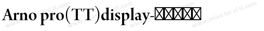 Arno pro(TT)display字体转换